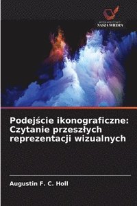 bokomslag Podej?cie ikonograficzne: Czytanie przeszlych reprezentacji wizualnych