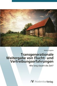 bokomslag Transgenerationale Weitergabe von Flucht- und Vertreibungserfahrungen