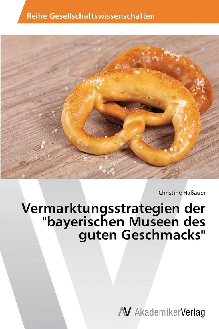 Vermarktungsstrategien der &quot;bayerischen Museen des guten Geschmacks&quot; 1