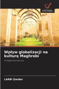 bokomslag Wplyw globalizacji na kultur? Maghrebi