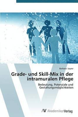 bokomslag Grade- und Skill-Mix in der intramuralen Pflege