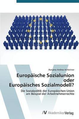 bokomslag Europische Sozialunion oder Europisches Sozialmodell?