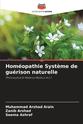 Muhammad Arshad Arain, Zanib Arshad, Seema Ashraf - Homéopathie Système de guérison naturelle, Häftad. Tillgänglighet: Lägg i varukorg