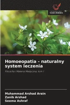 Muhammad Arshad Arain, Zanib Arshad, Seema Ashraf - Homoeopatia - naturalny system leczenia, Häftad. Tillgänglighet: Lägg i varukorg