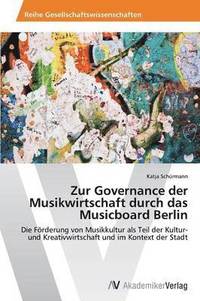 bokomslag Zur Governance der Musikwirtschaft durch das Musicboard Berlin