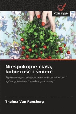 bokomslag Niespokojne ciala, kobieco?c i ?mierc