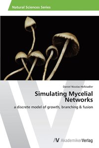 bokomslag Simulating Mycelial Networks