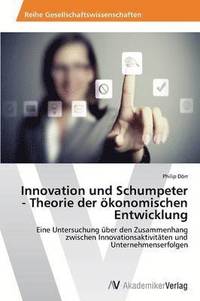 bokomslag Innovation und Schumpeter - Theorie der konomischen Entwicklung