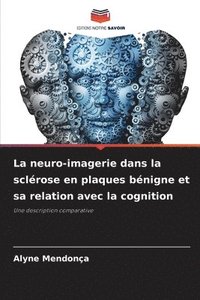 bokomslag La neuro-imagerie dans la sclérose en plaques bénigne et sa relation avec la cognition
