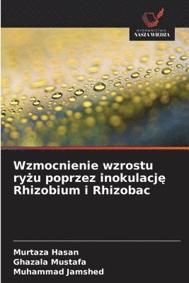 bokomslag Wzmocnienie wzrostu ry?u poprzez inokulacj? Rhizobium i Rhizobac