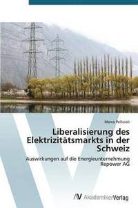 bokomslag Liberalisierung des Elektrizittsmarkts in der Schweiz