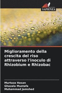 bokomslag Miglioramento della crescita del riso attraverso l'inoculo di Rhizobium e Rhizobac