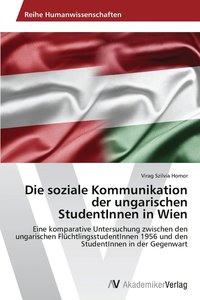 bokomslag Die soziale Kommunikation der ungarischen StudentInnen in Wien