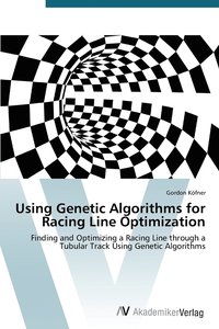 bokomslag Using Genetic Algorithms for Racing Line Optimization