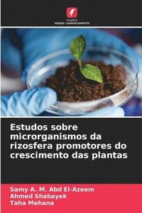 bokomslag Estudos sobre microrganismos da rizosfera promotores do crescimento das plantas