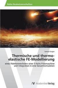 bokomslag Thermische und thermo-elastische FE-Modellierung