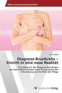 bokomslag Diagnose Brustkrebs - Eintritt in eine neue Realitt