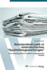 bokomslag Nonstandard-Lexik in sterreichischen &quot;Qualittstageszeitungen&quot;