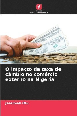 bokomslag O impacto da taxa de câmbio no comércio externo na Nigéria