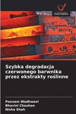 Szybka degradacja czerwonego barwnika przez ekstrakty roślinne