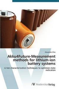 bokomslag Akku4Future-Measurement methods for lithium-ion battery systems