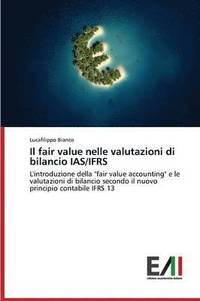 bokomslag Il Fair Value Nelle Valutazioni Di Bilancio IAS/Ifrs