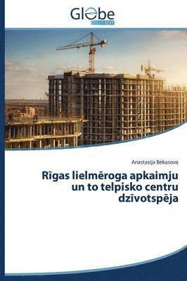 bokomslag R&#299;gas lielm&#275;roga apkaimju un to telpisko centru dz&#299;votsp&#275;ja