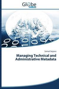 bokomslag Managing Technical and Administrative Metadata