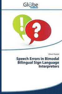 bokomslag Speech Errors in Bimodal Bilingual Sign Language Interpreters