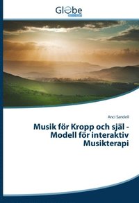 bokomslag Musik fr Kropp och sjl -Modell fr interaktiv Musikterapi