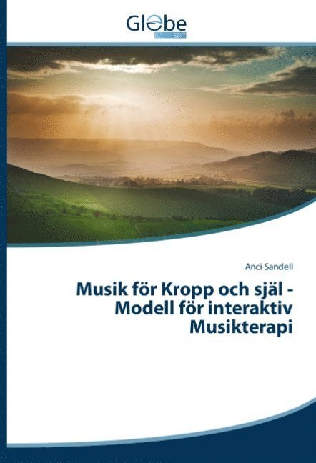 Sandell Anci, Anci Sandell - Musik för Kropp och själ -Modell för interaktiv Musikterapi, Häftad