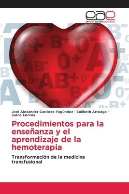 Joel Alexander Cardozo Fagúndez, Zulibeth Arteaga, Juana Lorves - Procedimientos para la enseñanza y el aprendizaje de la hemoterapia, Häftad