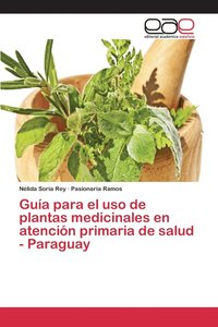 bokomslag Gua para el uso de plantas medicinales en atencin primaria de salud - Paraguay