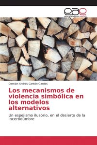 bokomslag Los mecanismos de violencia simblica en los modelos alternativos