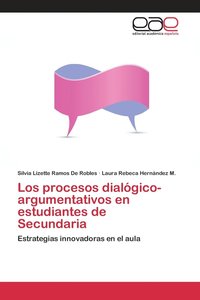 bokomslag Los procesos dialgico-argumentativos en estudiantes de Secundaria