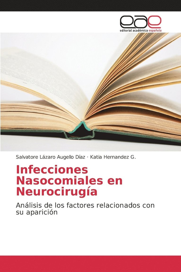 Salvatore Lázaro Augello Díaz, Katia Hernandez G. - Infecciones Nasocomiales en Neurocirugía, Häftad