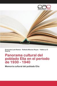 bokomslag Panorama cultural del poblado Elia en el periodo de 1930 - 1940