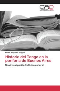 bokomslag Historia del Tango en la periferia de Buenos Aires