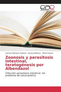 bokomslag Zoonosis y parasitosis intestinal, teratognesis por Albendazol