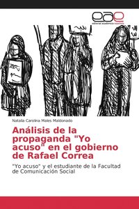 bokomslag Anlisis de la propaganda &quot;Yo acuso&quot; en el gobierno de Rafael Correa