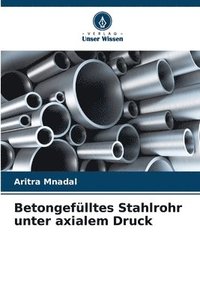 bokomslag Betongefülltes Stahlrohr unter axialem Druck