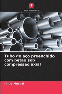 bokomslag Tubo de aço preenchido com betão sob compressão axial