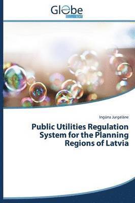 Public Utilities Regulation System for the Planning Regions of Latvia 1