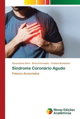 Alexandrina Silva, Silvia Fernandes, Cristina Bemposta - Síndrome Coronário Agudo, Häftad