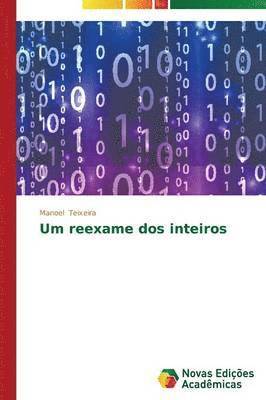 Um reexame dos inteiros 1