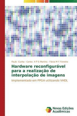 Hardware reconfigurvel para a realizao de interpolao de imagens 1