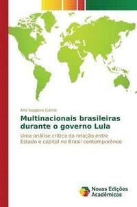 bokomslag Multinacionais brasileiras durante o governo Lula