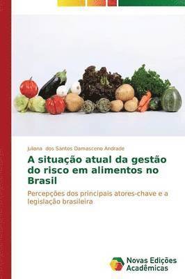 bokomslag A situao atual da gesto do risco em alimentos no Brasil