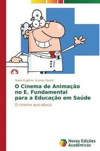 bokomslag O Cinema de Animao no E. Fundamental para a Educao em Sade