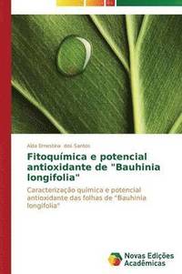 bokomslag Fitoqumica e potencial antioxidante de &quot;Bauhinia longifolia&quot;